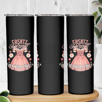 Funny Ersatz Backup Dirndl Oktoberfest Skinny Tumbler Der Wille Zahlt Bavarian Festival Costume Humor - Wonder Print Shop