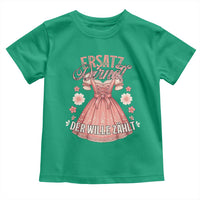 Funny Ersatz Backup Dirndl Oktoberfest Toddler T Shirt Der Wille Zahlt Bavarian Festival Costume Humor - Wonder Print Shop