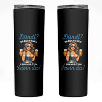 Funny Beer Girl Oktoberfest Skinny Tumbler Dirndle I Bin Nur Zum Feiern Da Party - Wonder Print Shop