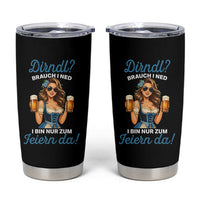 Funny Beer Girl Oktoberfest Tumbler Cup Dirndle I Bin Nur Zum Feiern Da Party - Wonder Print Shop