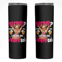Funny Cute Girl Oktoberfest Skinny Tumbler Dirndle I Bin Nur Zum Feiern Da Party - Wonder Print Shop