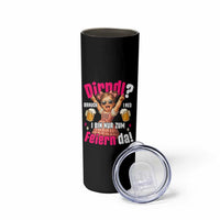 Funny Cute Girl Oktoberfest Skinny Tumbler Dirndle I Bin Nur Zum Feiern Da Party - Wonder Print Shop