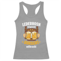 Funny Lederhosen Oktoberfest Beer Drinking Racerback Tank Top Lederhosn Vergessen Durscht Mitbracht - Wonder Print Shop