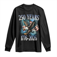 250 Years of American Freedom Long Sleeve Shirt Bald Eagle USA Flag 1776 to 2026 Patriotic - Wonder Print Shop