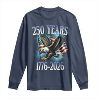 250 Years of American Freedom Long Sleeve Shirt Bald Eagle USA Flag 1776 to 2026 Patriotic - Wonder Print Shop