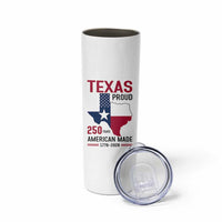 Texas Proud 250 Years Skinny Tumbler American Made 1776 to 2026 Semiquincentennial - Wonder Print Shop