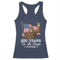 250 Years We The People Bigfoot Racerback Tank Top Funny Patriotic 1776 to 2026 US Semiquincentennial - Wonder Print Shop