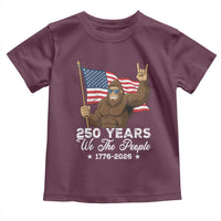 250 Years We The People Bigfoot Toddler T Shirt Funny Patriotic 1776 to 2026 US Semiquincentennial - Wonder Print Shop
