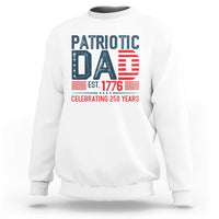 Patriotic Dad 250 Years Sweatshirt Est. 1776 Funny USA Semiquincentennial - Wonder Print Shop