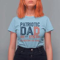 Patriotic Dad 250 Years T Shirt For Women Est. 1776 Funny USA Semiquincentennial - Wonder Print Shop
