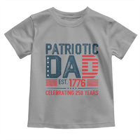 Patriotic Dad 250 Years Toddler T Shirt Est. 1776 Funny USA Semiquincentennial - Wonder Print Shop