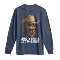 Cool Cowboy Cat 250 Years Long Sleeve Shirt Funny Patriotic 1776 to 2026 US Semiquincentennial - Wonder Print Shop