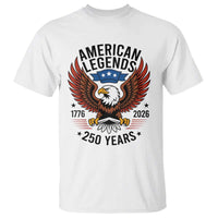 American Legends Eagle T Shirt 250 Years Patriotic Heritage 1776 to 2026 Semiquincentennial - Wonder Print Shop