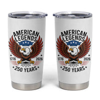 American Legends Eagle Tumbler Cup 250 Years Patriotic Heritage 1776 to 2026 Semiquincentennial - Wonder Print Shop