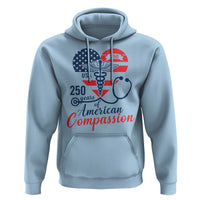 250 Years of American Compassion Hoodie Patriotic Medical Worker - Wonder Print Shop