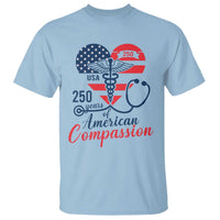 250 Years of American Compassion T Shirt Patriotic Medical Worker - Wonder Print Shop