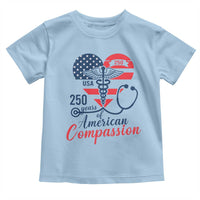 250 Years of American Compassion Toddler T Shirt Patriotic Medical Worker - Wonder Print Shop