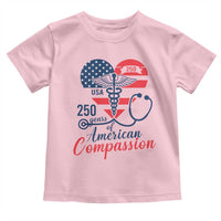 250 Years of American Compassion Toddler T Shirt Patriotic Medical Worker - Wonder Print Shop