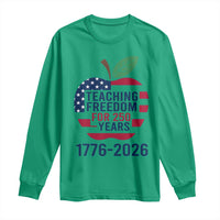 Teaching Freedom for 250 Years Long Sleeve Shirt Patriotic Teacher Tee 1776 to 2026 Semiquincentennial - Wonder Print Shop