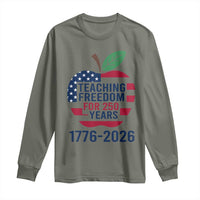Teaching Freedom for 250 Years Long Sleeve Shirt Patriotic Teacher Tee 1776 to 2026 Semiquincentennial - Wonder Print Shop