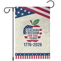 Teaching Freedom for 250 Years Garden Flag Patriotic Teacher Tee 1776 to 2026 Semiquincentennial