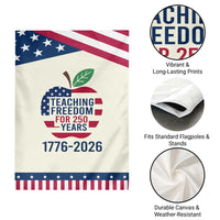 Teaching Freedom for 250 Years Garden Flag Patriotic Teacher Tee 1776 to 2026 Semiquincentennial