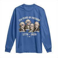 250 Years of Freedom Founding Fathers Long Sleeve Shirt Patriotic 1776 to 2026 July 4th American History - Wonder Print Shop