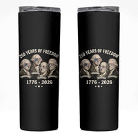 250 Years of Freedom Founding Fathers Skinny Tumbler Patriotic 1776 to 2026 July 4th American History - Wonder Print Shop