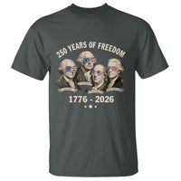 250 Years of Freedom Founding Fathers T Shirt Patriotic 1776 to 2026 July 4th American History - Wonder Print Shop