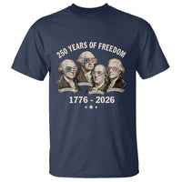 250 Years of Freedom Founding Fathers T Shirt Patriotic 1776 to 2026 July 4th American History - Wonder Print Shop
