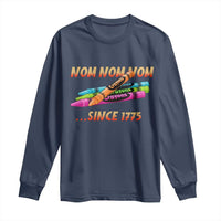 Nom Nom Nom Crayons Long Sleeve Shirt Since 1775 Funny Military Joke Veterans - Wonder Print Shop