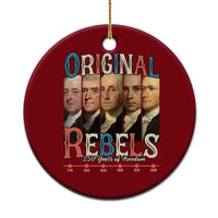 Original Rebels 250 Years of Freedom Ceramic Ornament Founding Fathers Patriotic 1776 to 2026 Semiquincentennial - Wonder Print Shop