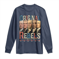 Original Rebels 250 Years of Freedom Long Sleeve Shirt Founding Fathers Patriotic 1776 to 2026 Semiquincentennial - Wonder Print Shop