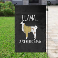 Funny Llama Just Killed a Man Garden Flag Animal Pun Internet Meme - Wonder Print Shop