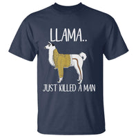 Funny Llama Just Killed a Man T Shirt Animal Pun Internet Meme - Wonder Print Shop