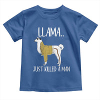 Funny Llama Just Killed a Man Toddler T Shirt Animal Pun Internet Meme - Wonder Print Shop
