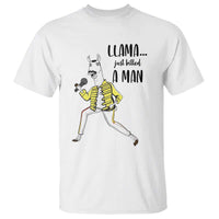 Funny Llama Just Killed a Man T Shirt Singing Animal Pun Internet Meme - Wonder Print Shop