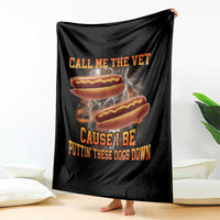 Call Me the Vet Offensive Hot Dog Meme Throw Blanket I Be Putting These Dogs Down Funny Glizzy Globber - Wonder Print Shop