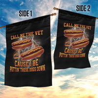 Call Me the Vet Offensive Hot Dog Meme Garden Flag I Be Putting These Dogs Down Funny Glizzy Globber - Wonder Print Shop