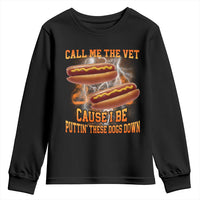Call Me the Vet Offensive Hot Dog Meme Youth Sweatshirt I Be Putting These Dogs Down Funny Glizzy Globber - Wonder Print Shop