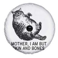 Funny Fat Cat Meme Spare Tire Cover Mother I Am But Skin and Bones Sarcastic Feline Humor - Wonder Print Shop