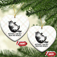 Funny Fat Cat Meme Ceramic Ornament Mother I Am But Skin and Bones Sarcastic Feline Humor - Wonder Print Shop