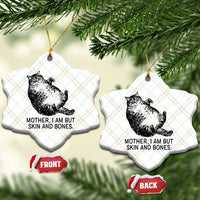 Funny Fat Cat Meme Ceramic Ornament Mother I Am But Skin and Bones Sarcastic Feline Humor - Wonder Print Shop