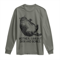 Funny Fat Cat Meme Long Sleeve Shirt Mother I Am But Skin and Bones Sarcastic Feline Humor - Wonder Print Shop