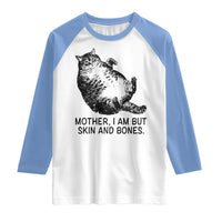 Funny Fat Cat Meme Raglan Shirt Mother I Am But Skin and Bones Sarcastic Feline Humor - Wonder Print Shop