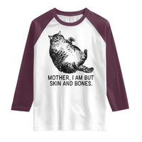 Funny Fat Cat Meme Raglan Shirt Mother I Am But Skin and Bones Sarcastic Feline Humor - Wonder Print Shop
