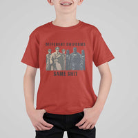 Different Uniforms Same Shit Sarcastic T Shirt For Kid Anti Authoritarian Fascism Protest