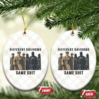 Different Uniforms Same Shit Sarcastic Ceramic Ornament Anti Authoritarian Fascism Protest