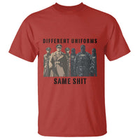 Different Uniforms Same Shit Sarcastic T Shirt Anti Authoritarian Fascism Protest