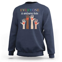 Everyone Is Welcome Here Sweatshirt Equality Fist Hands Hearts